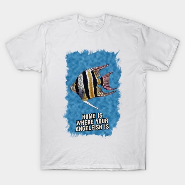 Angelfish Aquarium Owner Quote T-Shirt by Naumovski